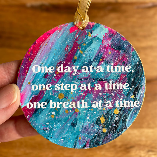 "One day at a time..." Hanging Decoration